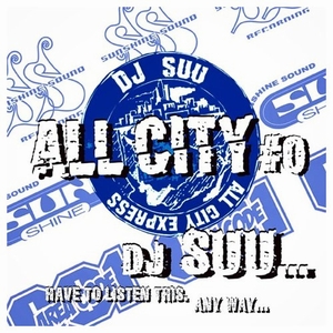 DJ SUU... / ALL CITY #0