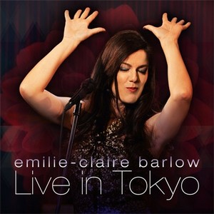 EMILIE-CLAIRE BARLOW / エミリー・クレア・バーロウ / Live In Tokyo 