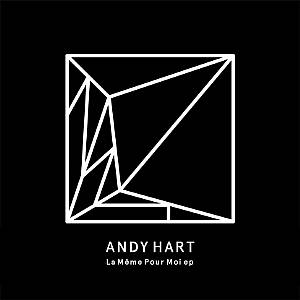 ANDY HART / LA MEME POUR MOI EP