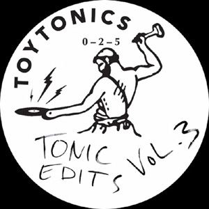 TOY TONICS DJS / TONIC EDITS VOL.3