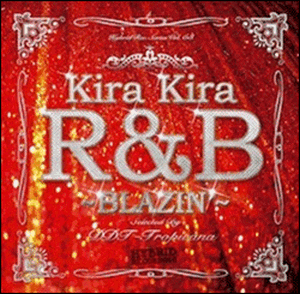 DJ DDT-TROPICANA / Kira Kira R&B ~Vol.8 Blazin’~