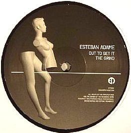ESTEBAN ADAME   / OUT TO GET IT/THE GRIND EP