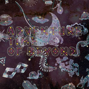 ADVENTURE TIME / OF BEYOND