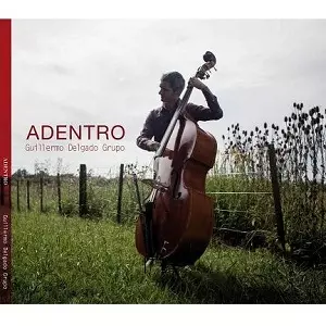 GUILLERMO DELGADO / ギジェルモ・デルガド / ADENTRO