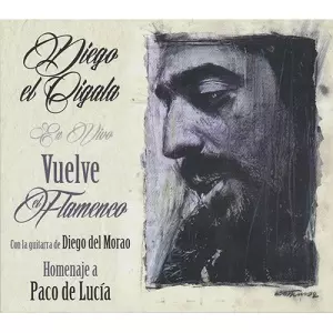 DIEGO EL CIGALA / ディエゴ・エル・シガーラ / VUELVE EL FLAMENCO-HOMENAJE A PACO DE LUCIA