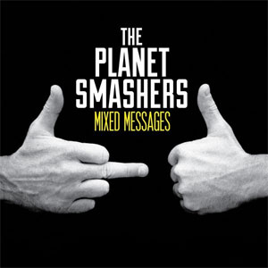PLANET SMASHERS / プラネットスマッシャーズ / MIXED MESSAGES