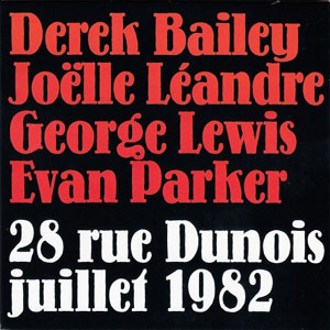 DEREK BAILEY / デレク・ベイリー / 28 Rue Dunois En Juillet 1982