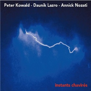PETER KOWALD / ペーター・コヴァルト / Instants Chavires