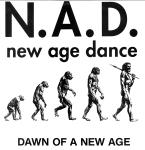 N.A.D. / DAWN OF A NEW AGE