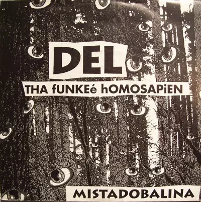 DEL THE FUNKY HOMOSAPIEN / MISTADOBALINA -45'S-