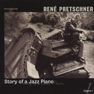 RENE PRETSCHNER / Story of a Jazz Piano 