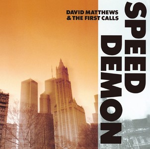DAVID MATTHEWS / デビッド・マシューズ / SPEED DEMON / スピード・デモン       