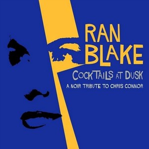 RAN BLAKE / ラン・ブレイク / Cocktails at Dusk: a Noir Tribute to Chris Connor