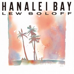 LEW SOLOFF / ルー・ソロフ / HANALEI BAY / ハナレイ・ベイ