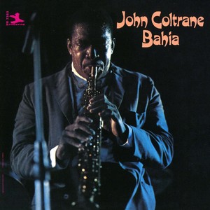 JOHN COLTRANE / ジョン・コルトレーン / Bahia(LP/180G)
