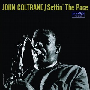 JOHN COLTRANE / ジョン・コルトレーン / Settin' The Pace(LP/180G)