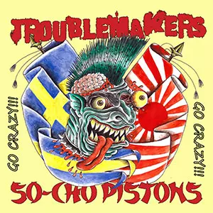 TROUBLEMAKERS (Sweden) / 早朝ピストンズ / GET CRAZY