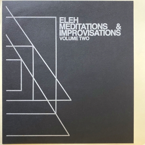 ELEH / MEDITATIONS & IMPROVISATIONS: VOLUME TWO