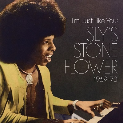 V.A. (SLY'S STONE FLOWER) / I'M JUST LIKE YOU: SLY'S STONE FLOWER 1969-70