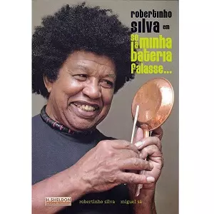 ROBERTINHO SILVA / ホベルチーニョ・シルヴァ / SE A MINHA BATERIA FALASSE...