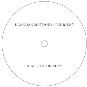 UGANDAN METHODS/PRURIENT / DIAL B FOR BEAUTY