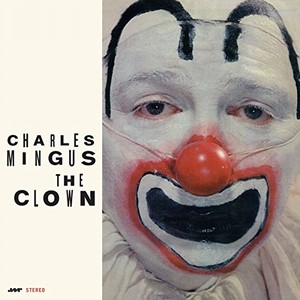CHARLES MINGUS / チャールズ・ミンガス / Clown(LP/180G)