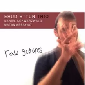 EHUD ETTUN / エフード・エトゥン / Raw Gestures