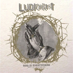 LUDICHRIST / ルーディークライスト / GOD IS EVERYWHERE DEMOS 1985 / LIVE AT CBGB'S 1986 (LP)