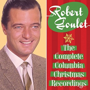 ROBERT GOULET / ロバート・グーレ / COMPLETE COLUMBIA CHRISTMAS RECORDINGS / コンプリート・コロムビア・クリスマス・レコーディングス