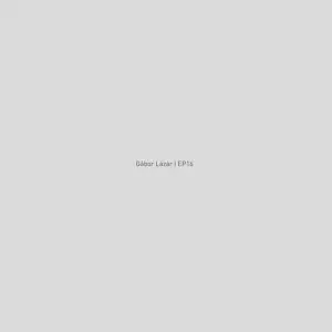 GABOR LAZAR / EP16