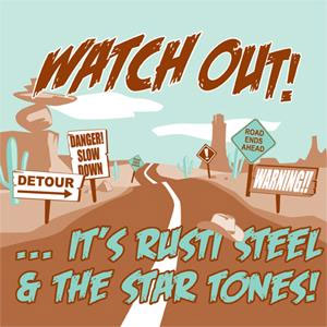 RUSTI STEEL & THE STAR TONES / WATCH OUT!