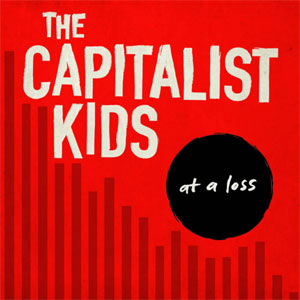 CAPITALIST KIDS / キャピタリストキッズ / AT A LOSS