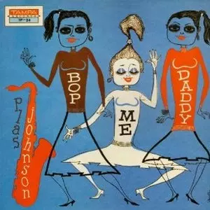 PLAS JOHNSON / プラス・ジョンソン / Bop Me Daddy 