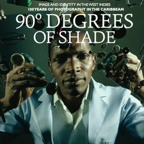 STUART BAKER  / スチュアート・ベイカー / 90 DEGREES OF SHADE: 100 YEARS OF PHOTOGRAPHY IN THE CARRIBEAN