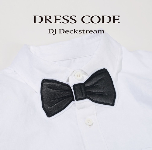 DJ DECKSTREAM / DJデックストリーム / DRESS CODE    
