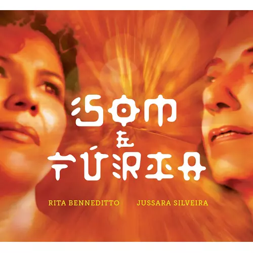 RITA BENEDITTO & JUSSARA SILVEIRA / ヒタ・ベネヂット&ジュサーラ・シルヴェイラ / SOM E FURIA