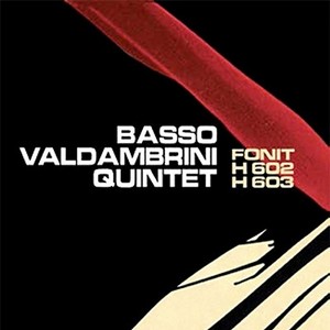 BASSO VALDAMBRINI QUINTET(SEXTET/OCTET) / バッソ=ヴァルダンブリーニ・クインテット(セクステット・オクテット) / Fonit H602-H603(CD)