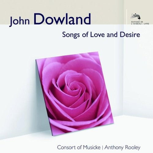 ANTHONY ROOLEY / アントニー・ルーリー  / DOWLAND: SONGS OF LOVE AND DESIRE