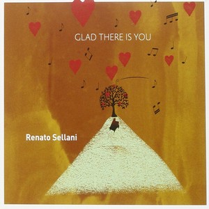 RENATO SELLANI / レナート・セラーニ / Glad There Is You(2CD)