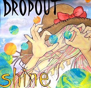 DROPOUT / shine