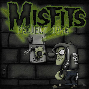 MISFITS / PROJECT 1950 