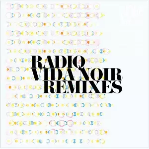 RADIQ / ラディック / VIDA NOIR REMIXES