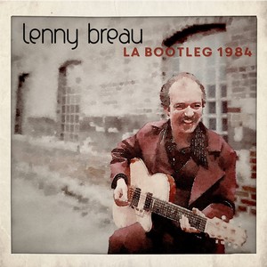 LENNY BREAU / レニー・ブルー / La Bootleg 1984