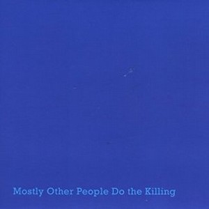MOSTLY OTHER PEOPLE DO THE KILLING / モストリー・アザー・ピープル・ドゥ・ザ・キリング / Blue