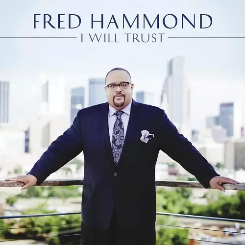 FRED HAMMOND / フレッド・ハモンド / I WILL TRUST