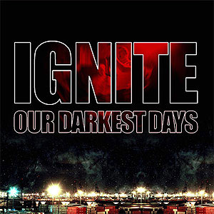 IGNITE / イグナイト / OUR DARKEST DAYS (LP)