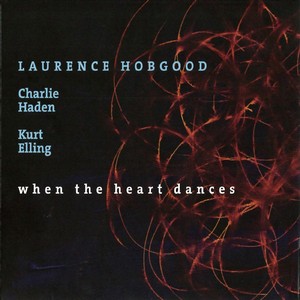 LAURENCE HOBGOOD / ローレンス・ホブグッド / WHEN THE HEART DANCES / ホエン・ザ・ハート・ダンシズ