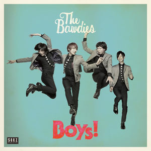 THE BAWDIES / BOYS! (LP)【RECORD STORE DAY 04.18.2015】