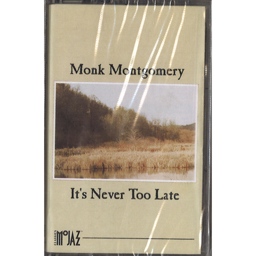 MONK MONTGOMERY / モンク・モンゴメリー / IT'S NEVER TOO LATE (CASS)