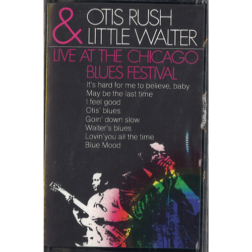 OTIS RUSH & LITTLE WALTER / オーティス・ラッシュ & リトル・ウォルター / LIVE AT THE CHICGAO BLUES FESTIVAL (CASS)